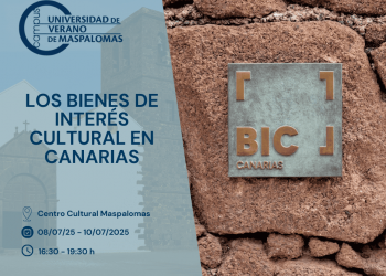 ‘Los Bienes de Interés Cultural en Canarias’, tema de reflexión de la Universidad de Verano de Maspalomas