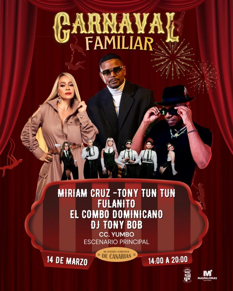 Tony Tun Tun, Miriam Cruz, Fulanito, El Combo Dominicano y Dj Toni Bob artistas confirmados para el Carnaval Familiar de Maspalomas