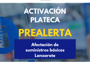 El Gobierno de Canarias activa la prealerta del PLATECA por afectación a suministros básicos en Lanzarote